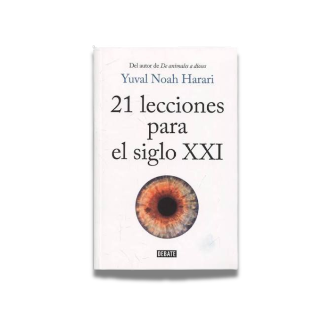 21 lecciones para el siglo XXI - Yuval Noah Harari