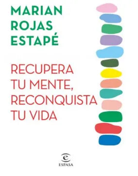 Recupera tu mente, reconquista tu vida - Marian Rojas Estapé