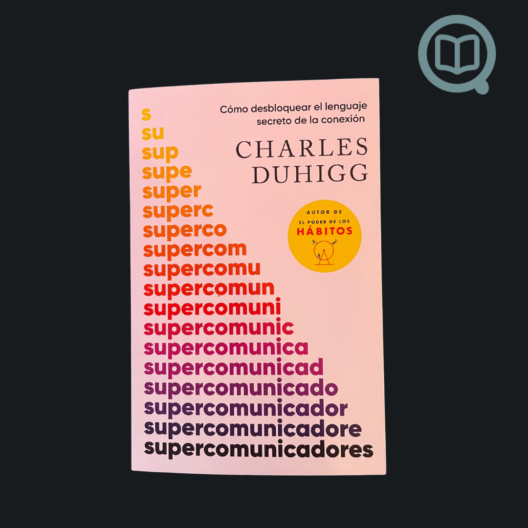 Supercomunicadores - Charles Duhigg