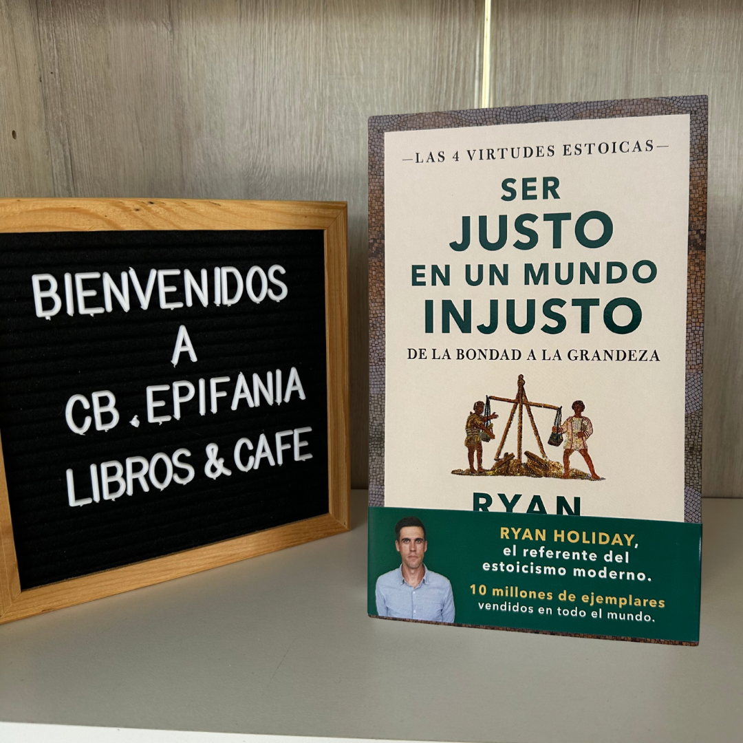 Ser justo en un mundo injusto - Ryan Holiday