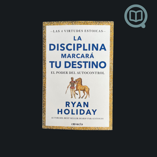 La disciplina marcara tu destino - Ryan Holiday