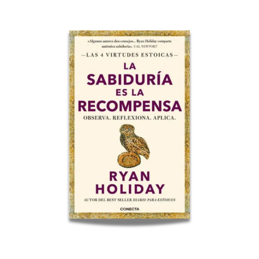 La sabiduría es la recompensa - Ryan Holiday