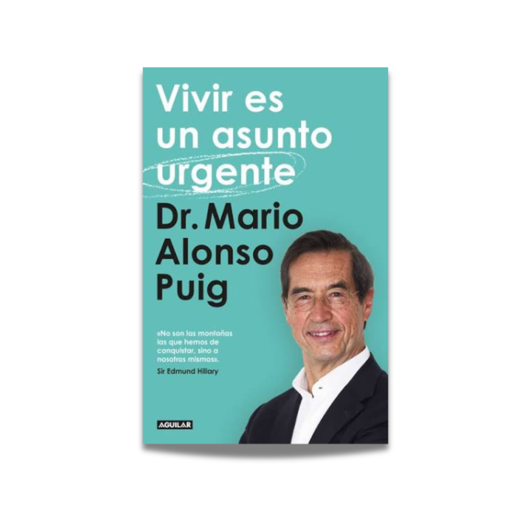 Vivir es un asunto urgente - Mario Alonso Puig