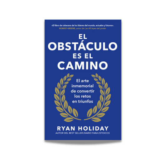 El obstáculo es el camino - Ryan Holiday