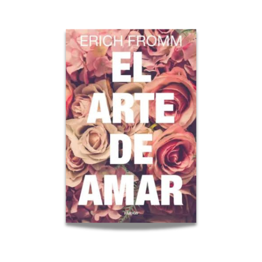 El arte de amar - Erich Fromm