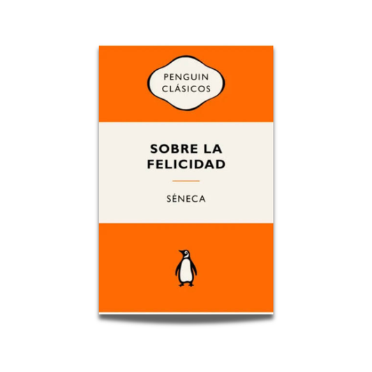 Sobre la felicidad - Séneca