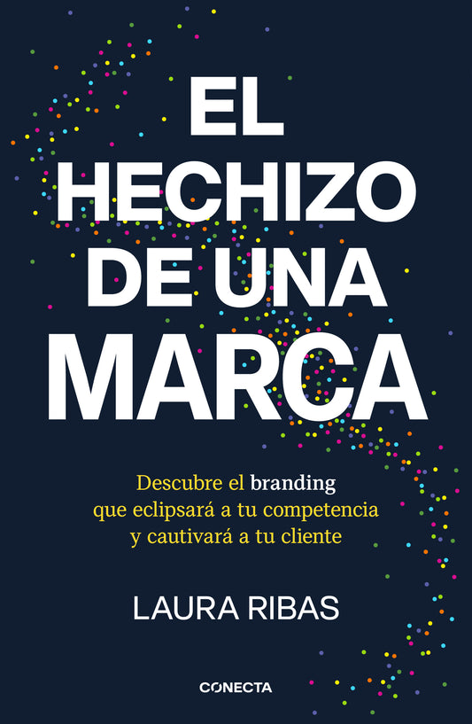 El hechizo de una marca - Laura Ribas