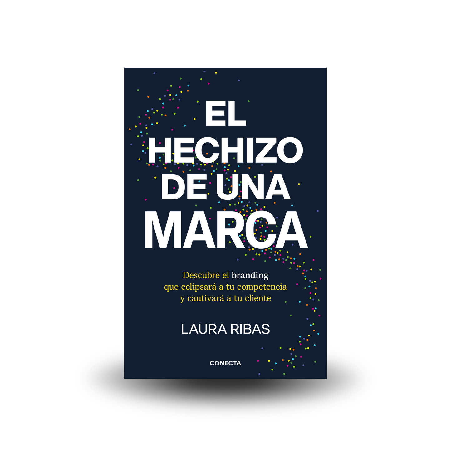 El hechizo de una marca - Laura Ribas