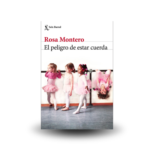 El peligro de estar cuerda - Rosa Montero