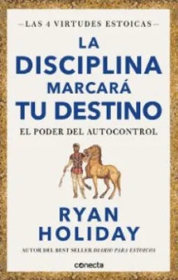 La disciplina marcara tu destino - Ryan Holiday