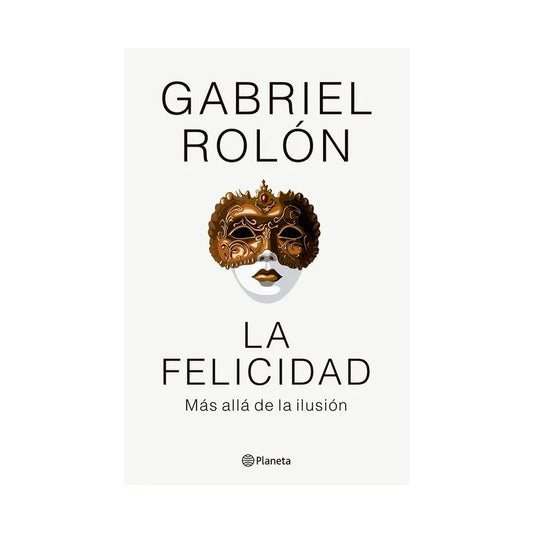 La Felicidad - Gabriel Rolón