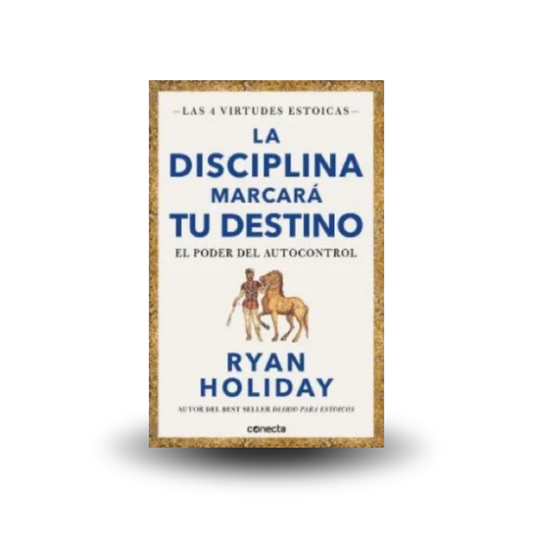 La disciplina marcara tu destino - Ryan Holiday