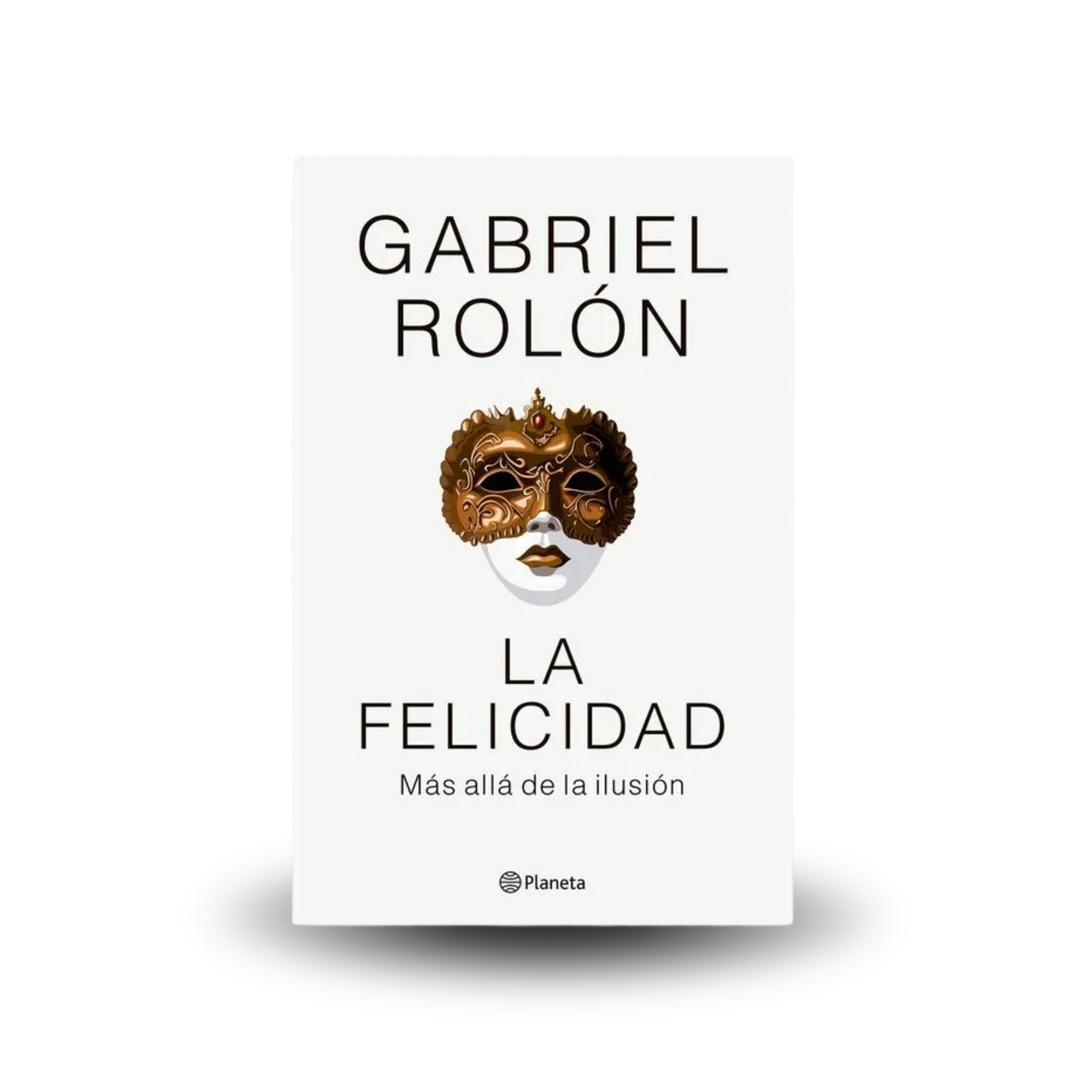 La Felicidad - Gabriel Rolón