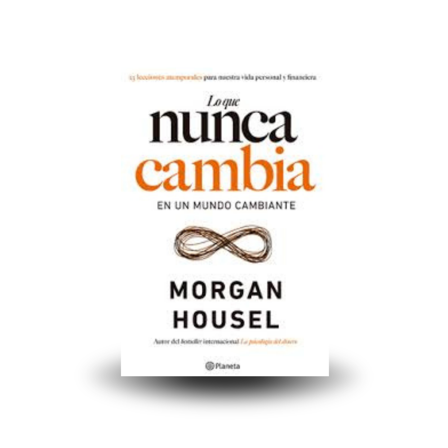 Lo que nunca cambia - Morgan Housel