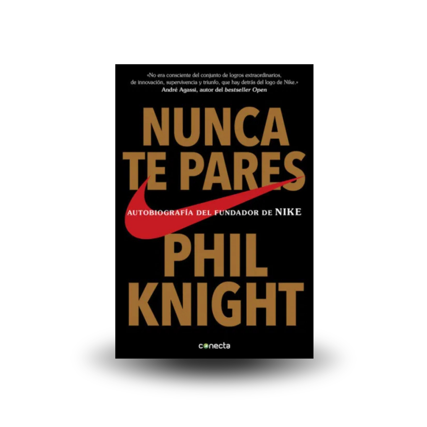 Nunca te pares - Phil Knight