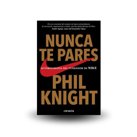 Nunca te pares - Phil Knight