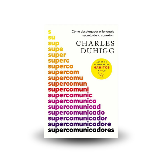 Supercomunicadores - Charles Duhigg